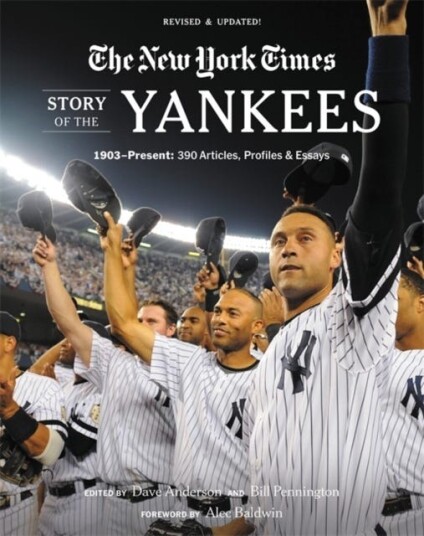 New York Times Story Of The Yankees (Revised And Updated): 1903-Present Av Bill Pennington, Dave Anderson, The New York