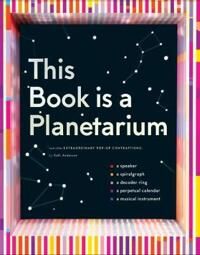 Anderson Kelli This Book Is a Planetarium: And Other Extraordinary Pop-Up Contraptions