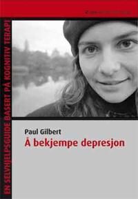 Å Bekjempe Depresjon Av Paul Gilbert