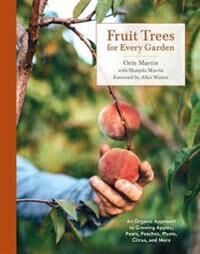 Fruit Trees For Every Garden Av Orin Martin, Manjula Martin Fruit Trees For Every Garden Av Orin Martin, Manjula Martin
