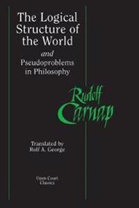 The Logical Structure Of The World And Pseudoproblems In Philosophy Av Rudolf Carnap The Logical Structure Of The World And Pseudoproblems In Philosophy Av Rudolf Carnap