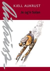 Je Og'N Solan Av Kjell Aukrust