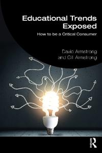 Educational Trends Exposed Av David Armstrong, Gill Armstrong