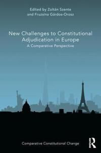 Szente Zoltán New Challenges to Constitutional Adjudication in Europe