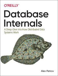 Database Internals Av Alex Petrov