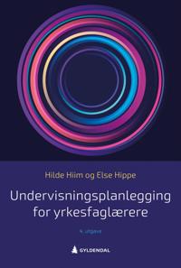 Undervisningsplanlegging For Yrkesfaglærere Av Hilde Hiim, Else Hippe