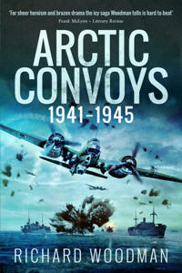 Arctic Convoys 1941-1945 Av Richard Woodman Arctic Convoys 1941-1945 Av Richard Woodman