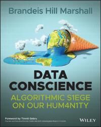 Data Conscience Av Brandeis Hill (Rensselaer Polytechnic Institute Marshall, University Of Rochester)