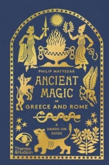 Ancient Magic In Greece And Rome Av Philip Matyszak