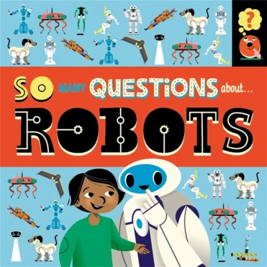 So Many Questions: About Robots Av Sally Spray So Many Questions: About Robots Av Sally Spray