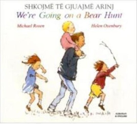 We'Re Going On A Bear Hunt In Albanian And English Av Michael Rosen We'Re Going On A Bear Hunt In Albanian And English Av Michael Rosen