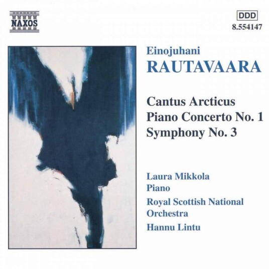 Einojuhani Rautavaara, Royal Scottish National Orchestra, Tim Handley, Laura Mikkola, Hannu Lintu  Rautavaara: Cantus Articus; Piano Concerto; Symphony No 3  CD