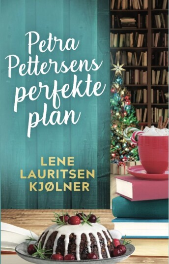 Petra Pettersens Perfekte Plan Av Lene Lauritsen Kjølner Petra Pettersens Perfekte Plan Av Lene Lauritsen Kjølner