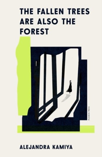 The Fallen Trees Are Also the Forest The Fallen Trees Are Also the Forest