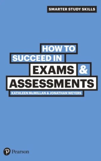 How To Succeed In Exams & Assessments Av Kathleen Mcmillan, Jonathan Weyers