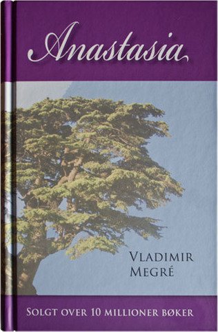 Anastasia - Bok 1 - Ringing Cedars Serien - Norsk Bokmål Anastasia - Bok 1 - Ringing Cedars Serien - Norsk Bokmål