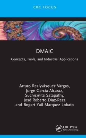 DMAIC Concepts, Tools, and Industrial Applications DMAIC Concepts, Tools, and Industrial Applications