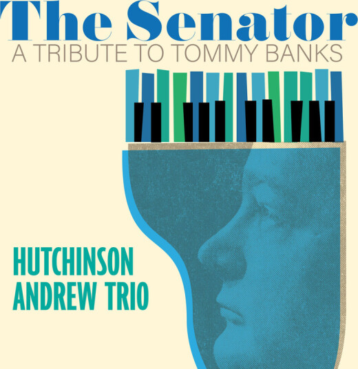 Hutchinson Andrew Senator: A Tribute To Tommy Banks CD