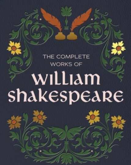 The Complete Works of William Shakespeare The Complete Works of William Shakespeare