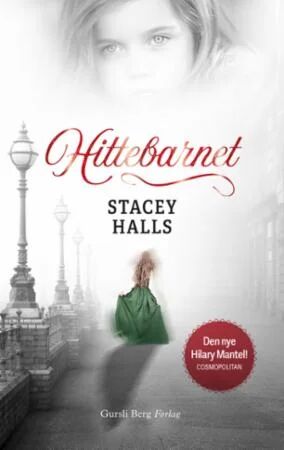 Hittebarnet av Stacey Halls - Roman fra Gursli Berg Forlag Hittebarnet av Stacey Halls - Roman fra Gursli Berg Forlag