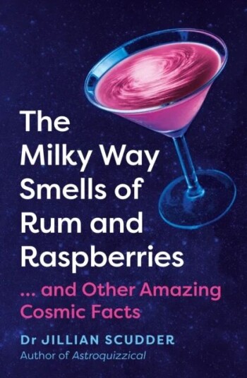 The Milky Way Smells Of Rum And Raspberries Av Jillian Scudder