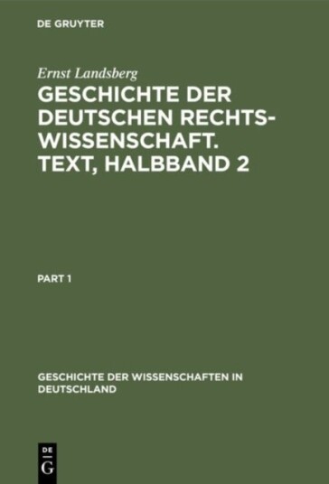 Geschichte Der Deutschen Rechtswissenschaft. Text Halbband 2