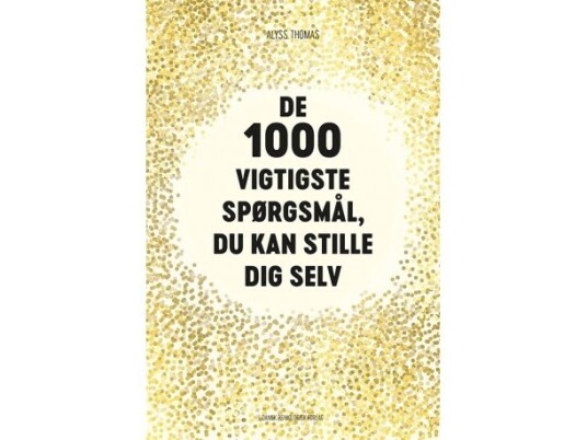 De 1000 Vigtigste Spørgsmål, Du Kan Stille Dig Selv | Alyss Thomas | Språk: Dansk