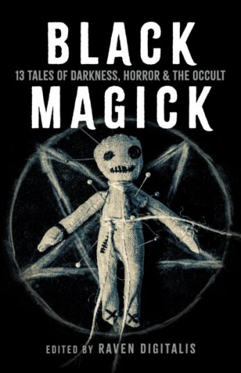 Black Magick 13 Tales of Darkness, Horror & the Occult Black Magick 13 Tales of Darkness, Horror & the Occult
