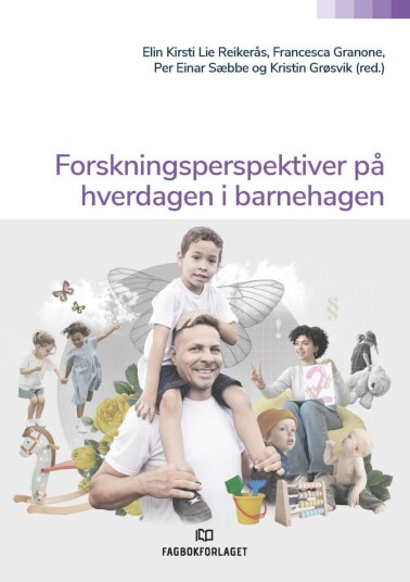 Forskningsperspektiver på hverdagen i barnehagen Forskningsperspektiver på hverdagen i barnehagen