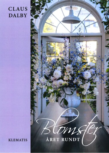 Blomster Året Rundt Av Claus Dalby Blomster Året Rundt Av Claus Dalby