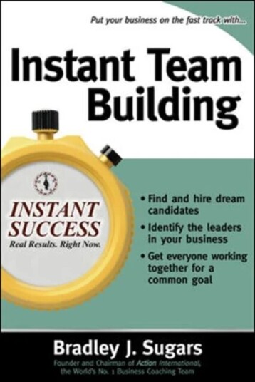 Instant Team Building Av Bradley Sugars, Brad Sugars