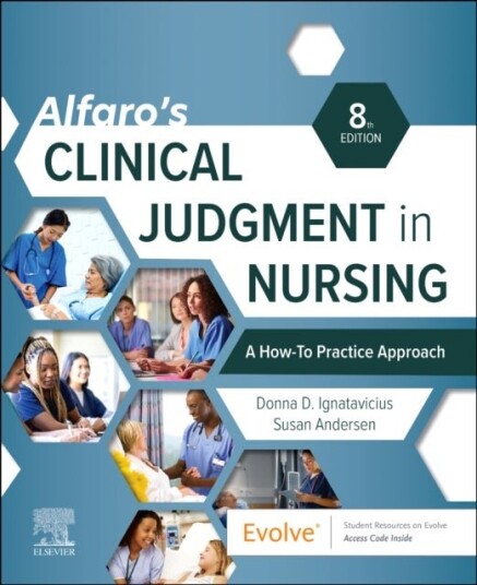 Alfaro's Clinical Judgment in Nursin A How-To Practice Approach