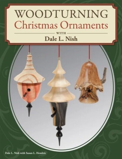 Woodturning Christmas Ornaments With Dale L. Nish Av Dale Nish Woodturning Christmas Ornaments With Dale L. Nish Av Dale Nish