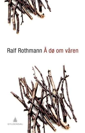 Å Dø Om Våren Av Ralf Rothmann