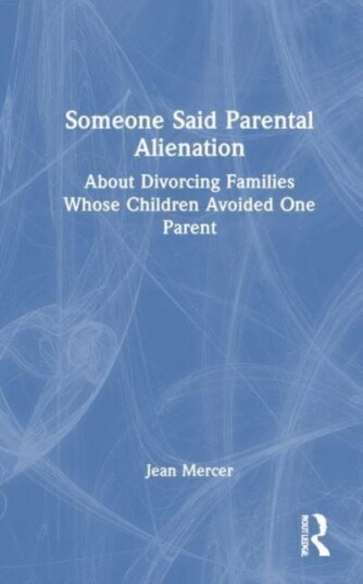 Someone Said Parental Alienation About Divorcing Families Whose Children Avoided One Parent