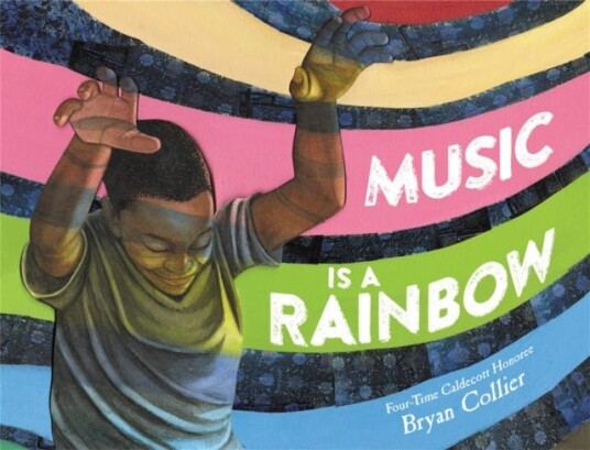 Music Is A Rainbow Av Bryan Collier