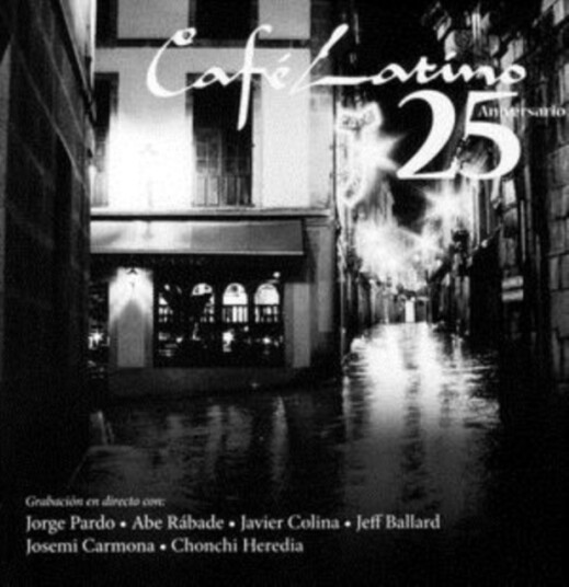 Jorge Pardo, Abe Rábade, Javier Colina, Jeff Ballard, Josemi Carmona & Chonchi Heridia Cafe Latino CD