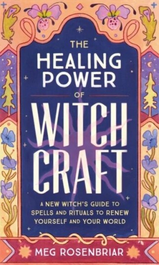 The Healing Power of Witchcraft av Meg (Meg Rosenbriar) Rosenbriar The Healing Power of Witchcraft av Meg (Meg Rosenbriar) Rosenbriar