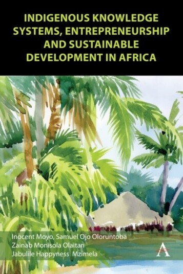 Indigenous Knowledge Systems Entrepreneurship and Sustainable Development in Africa