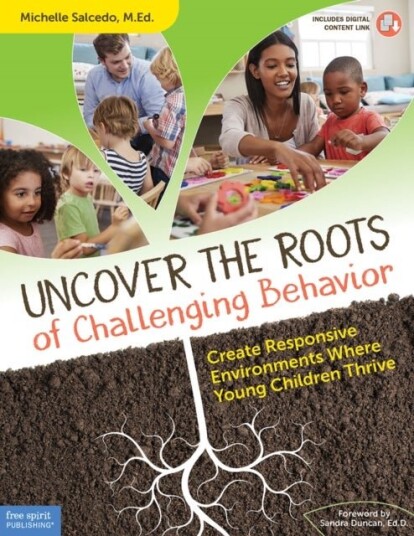 Uncover the Roots of Challenging Behavior Uncover the Roots of Challenging Behavior