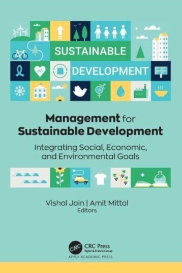 Management for Sustainable Development Integrating Social, Economic, and Environmental Goals Management for Sustainable Development Integrating Social, Economic, and Environmental Goals