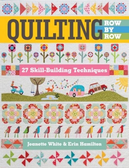 Quilting Row By Row Av Jeanette White, Erin Hamilton Quilting Row By Row Av Jeanette White, Erin Hamilton