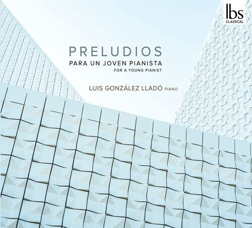MediaTronixs Luis Gonzalez Llado : Preludios Para Un Joven Pianista CD (2022) Pre-Owned