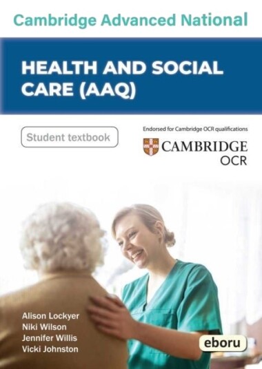 Cambridge Level 3 Advanced National in Health and Social Care AAQ Student Book