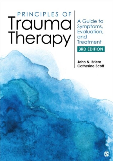 Principles of Trauma Therapy  A Guide to Symptoms, Evaluation, and Treatment