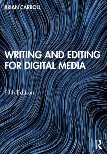 Writing And Editing For Digital Media Av Brian Carroll