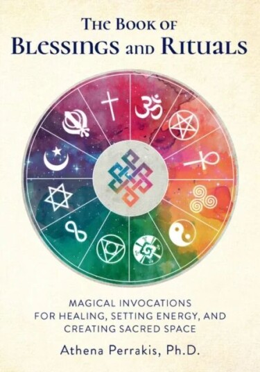 The Book Of Blessings And Rituals Av Athena Perrakis