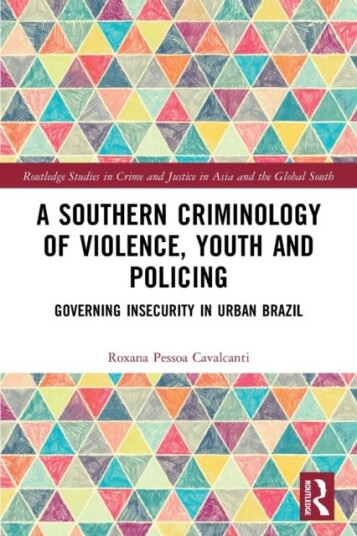 A Southern Criminology Of Violence, Youth And Policing Av Roxana Pessoa Cavalcanti