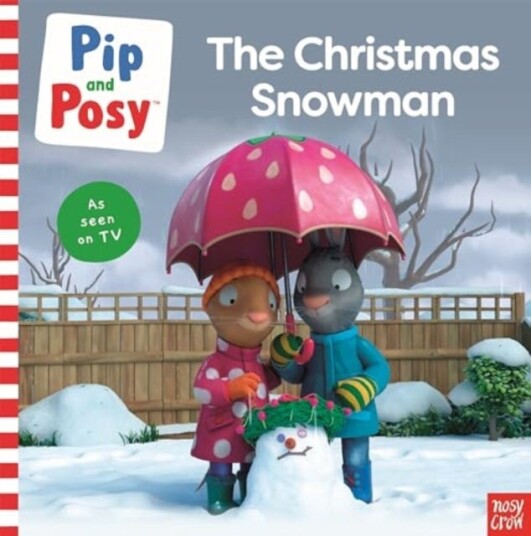 Pip and Posy: The Christmas Snowman (A TV tiein picture book)
