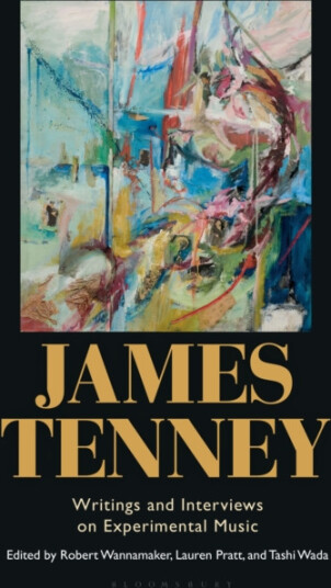 James Tenney  Writings and Interviews on Experimental Music